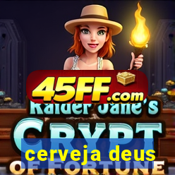 cerveja deus